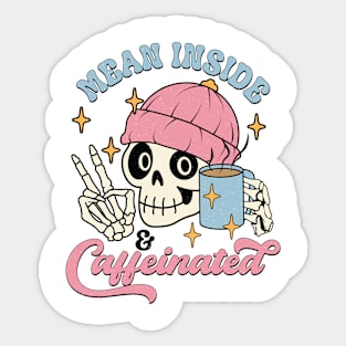 MEAN INSIDE CAFFEINATED COFFEE SKULL Funny Quote Hilarious Sayings Humor Sticker